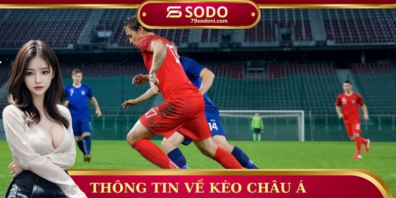 Thông tin về kèo Châu Á